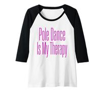 Mujer Pole Dance es mi Terapia Tipografía de Pole Dancing Camiseta Manga Raglan