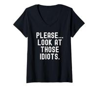 Mujer por Favor mira Esa Graciosa Cita sarcástica de Esos Idiotas Camiseta Cuello V