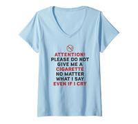 Mujer por Favor, no me Des un Cigarrillo, no Importa lo Que Diga Camiseta Cuello V