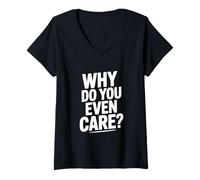 Mujer ¿por qué te Importa? Humor sarcástico Divertido Camiseta Cuello V