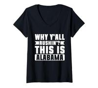 Mujer por qué Todos ustedes Rushin' Esto es Alabama Camiseta Cuello V