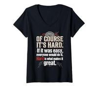 Mujer por Supuesto Que es difícil si Fuera fácil, Todos lo harían Camiseta Cuello V