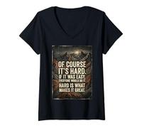 Mujer por Supuesto Que es difícil si Fuera fácil, Todos lo harían Grit Camiseta Cuello V