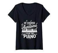 Mujer por Supuesto Que Soy Impresionante, toco el Piano Camiseta Cuello V