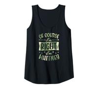 Mujer por Supuesto Que Tengo razón, Soy Whitney Nombre Personalizado Camiseta sin Mangas