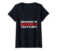 Mujer Porque soy Beverly, por eso es un nombre divertido Camiseta Cuello V