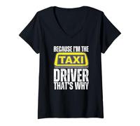 Mujer Porque soy el conductor por eso gracioso taxista Camiseta Cuello V