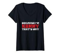 Mujer Porque Soy Kenny, por eso es un Nombre Divertido sarcástico Camiseta Cuello V