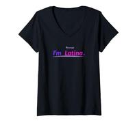 Mujer Porque Soy Latina Camiseta Cuello V