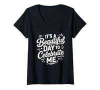 Mujer Positive Self Love It's A Beautiful Day To Celebrate Me Camiseta Cuello V