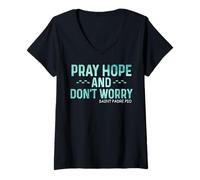 Mujer Pray Hope and Don't Worry - Gráfico religioso Camiseta Cuello V
