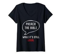 Mujer Preach The Bible, While It's Still Legal - Christian Faith Camiseta Cuello V