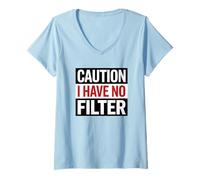 Mujer Precaución No tengo filtro, diseño de humor sarcástico Camiseta Cuello V