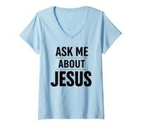 Mujer Pregúntame sobre Jesús Fe Cristiana Versículo de la Biblia Escritura Dios Camiseta Cuello V