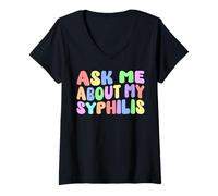 Mujer Pregúntame sobre mi sífilis Edgy Humor adulto vergonzoso Divertido Camiseta Cuello V