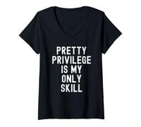 Mujer Pretty Privilege es mi única Habilidad Ingenioso Mujeres Hombres Camiseta Cuello V