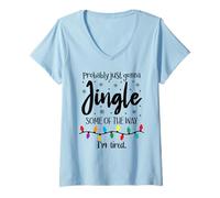 Mujer Probably Just Gonna Jingle Some of The Way Im Tired Xmas Joy Camiseta Cuello V