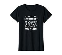 Mujer Propietario de negocio - Mujeres más fuertes - Biz Startup Founder Funny Camiseta