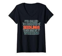 Mujer PTA Called I DONATED SEEDLINGS and Half MY Weekend Camiseta Cuello V