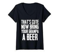 Mujer Qué Gracioso, qué Lindo, Ahora tráele una Cerveza a tu Abuelo Camiseta Cuello V