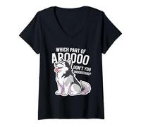 Mujer Qué Parte de Arooo Funny Husky Camiseta Cuello V