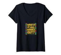 Mujer ¿Qué Pasa si Todo Funciona un diseño de mentalidad Positiva? Camiseta Cuello V
