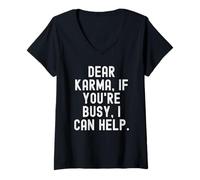 Mujer Querido Karma Si estás Ocupado, Puedo Ayudar a Hombres ingeniosos Mujeres Camiseta Cuello V