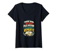 Mujer Quienes no Pasan la Historia están condenados a repetirla Camiseta Cuello V