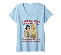 Mujer Quiero Que sepas Que Alguien no me Importa Sino Alguien Camiseta Cuello V