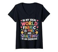Mujer Quilting Is Exercise In A World with Free Fabric - Camiseta Cuello V