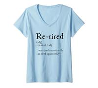 Mujer Re-Tired, I Was Tired Yesterday & I’m Tired Again Today Camiseta Cuello V