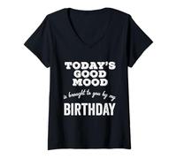 Mujer Regalo divertido de Today's Good Mood Bring To You By My Birthday Camiseta Cuello V