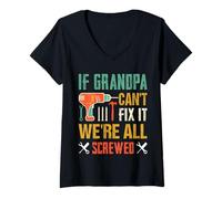 Mujer Regalo Divertido para Padres de If Grandpa Can't Fix It We're All Screwed Camiseta Cuello V