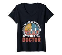 Mujer Relax We Can Do Stupid Stuff My Sister Is A Doctor Camiseta Cuello V