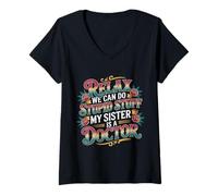 Mujer Relax We Can Do Stupid Stuff My Sister Is A Doctor - Camiseta Cuello V