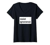Mujer Resistir la protesta por ignorancia - Conocimiento sobre el Ruido Camiseta Cuello V