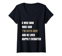 Mujer Retirado Un Hombre Sabio Dijo una Vez Que Estoy Fuera de aquí Camiseta Cuello V