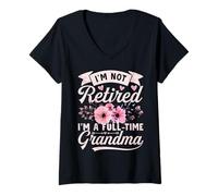Mujer Retired Grandma Im Not Retired Full Time Grandma Retiredment Camiseta Cuello V