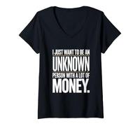 Mujer Rico I Just Want To Be An Unknown Person with A Lot of Money Camiseta Cuello V