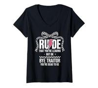 Mujer Rude That You'Re Leaving But Ok Bye Traitor Youre Dead To Us Camiseta Cuello V