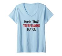 Mujer Rude That You'Re Leaving Sign Farewell Coworker Retirement Camiseta Cuello V