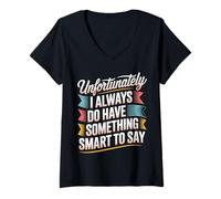 Mujer Sadly I Always Have Something Smart to Say - Camiseta Cuello V