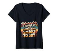 Mujer Sadly I Always Have Something Smart to Say - Camiseta Cuello V