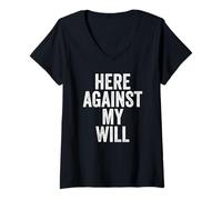 Mujer Sarcasmo Aquí contra Mi Voluntad Hombres Divertidos Camiseta Cuello V