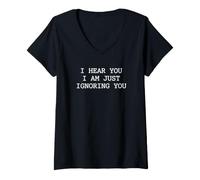 Mujer Sarcástico Te escucho Solo te Estoy ignorando a una Persona ingeniosa Camiseta Cuello V