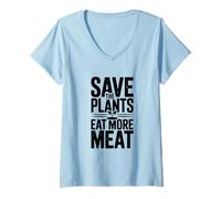 Mujer Save The Plants Eat More Meat More Meat Humorous Foodie Dicho Camiseta Cuello V