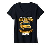 Mujer School Be Nice to The Bus Driver It's A Long Walk Home Camiseta Cuello V