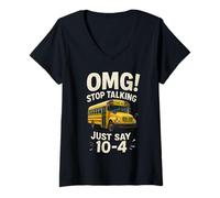 Mujer School Bus Driver OMG Stop Talking Just Say 104 Camiseta Cuello V