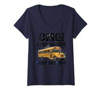 Mujer School Bus Driver OMG Stop Talking Just Say 104 Camiseta Cuello V