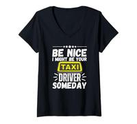 Mujer Sé amable, podría ser tu taxista algún día Funny Taxi Camiseta Cuello V